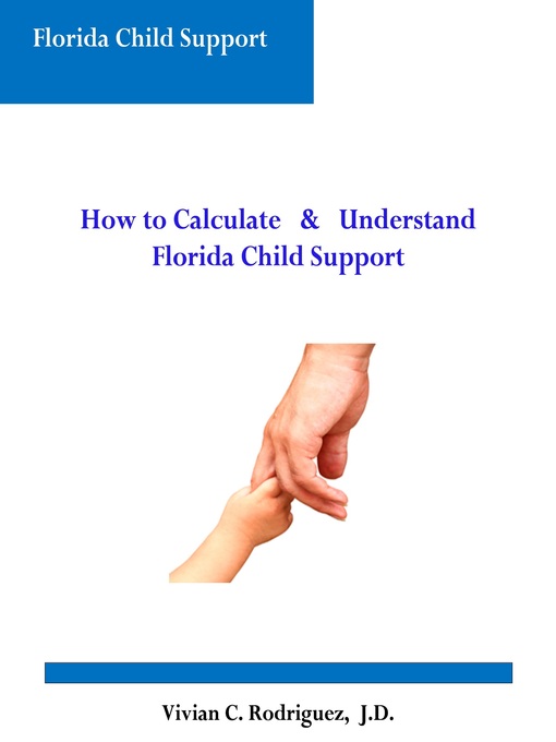 Title details for How to Calculate and Understand Florida Child Support by Vivian C. Rodriguez - Available